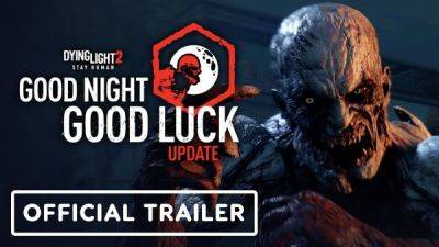 Динамичный трейлер крупного обновления Good Night, Good Luck для Dying Light 2 - playground.ru