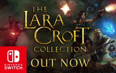 The Lara Croft Collection уже вышла на Nintendo Switch! - feralinteractive.com