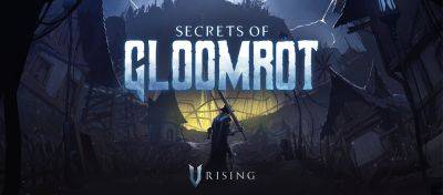 Раздаем 10 ключей V Rising: Secrets of Gloomrot - zoneofgames.ru