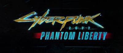 Cyberpunk 2077: The Phantom Liberty будет самым дорогим DLC от CD Projekt — раскрыта стоимость и ключевой арт - gamemag.ru