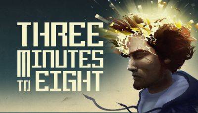 Assemble Entertainment представляет приключение Three Minutes to Eight - lvgames.info