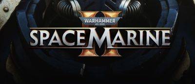 Официально: Warhammer 40,000: Space Marine 2 выходит уже зимой - gamemag.ru