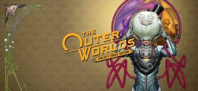 The Outer Worlds: Spacer's Choice Edition будет главной игрой июльского набора Humble Choice - playground.ru - Россия - Снг