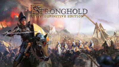Анонсирован Stronghold: Definitive Edition, ремастер оригинальной стратегии - playisgame.com - Англия