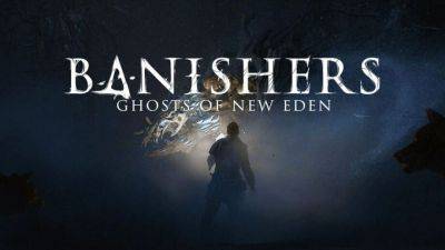 Антея Дуарте - Стала известна дата выхода Banishers: Ghosts of New Eden от Don't Nod - fatalgame.com
