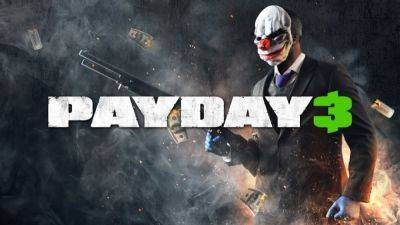 Опубликованы официальные системные требования Payday 3 - fatalgame.com