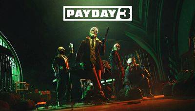 Двадцать минут геймплея Payday 3 в 4К - coremission.net