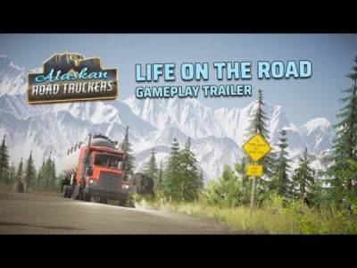 Alaskan Road Truckers будет доступна для игры на Gamescom 2023. Представлен новый геймплейный трейлер - playground.ru - штат Аляска