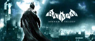 Batman: Arkham Trilogy выйдет на Nintendo Switch в октябре - zoneofgames.ru - city Arkham