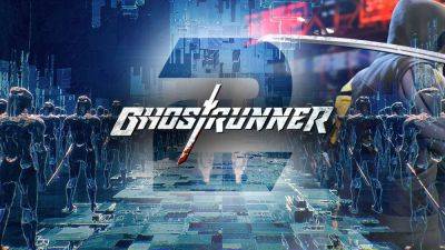 Объявлена дата выхода Ghostrunner 2 - fatalgame.com