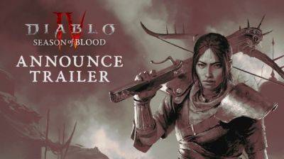 2-й сезон Diablo IV выйдет 17-го октября 2023 г. – трейлер "Сезона крови" - noob-club.ru