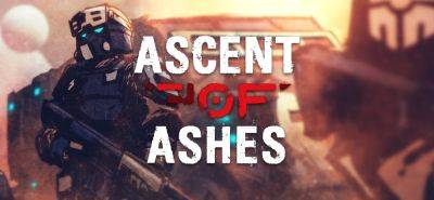 Ascent of Ashes появится в раннем доступе с срединой ноября - lvgames.info