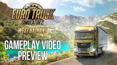 Первое геймплейное видео будущего DLC Западные Балканы для Euro Truck Simulator 2 - playground.ru - Албания