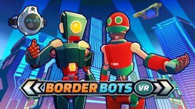 Border Bots VR получила первый трейлер с игровым процессом - lvgames.info