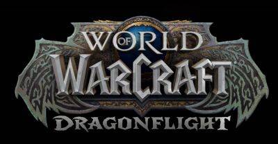 Разработчики WoW: Dragonflight уже начали тестирование масштабного обновления - fatalgame.com