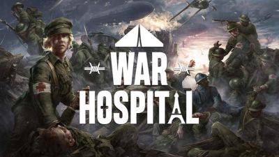 Стратегия War Hospital об управлении полевым госпиталем получила первые смешанные оценки - gametech.ru