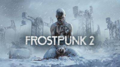 Создатели Frostpunk 2 покажут геймплейный трейлер уже на следующей неделе - playground.ru