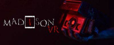 Разработчики игры MADiSON определись c датой выхода на VR - horrorzone.ru