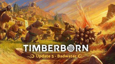 Постапокалиптическая игра с бобрами Timberborn получила крупное обновление с загрязнённой водой - gametech.ru - штат Индиана