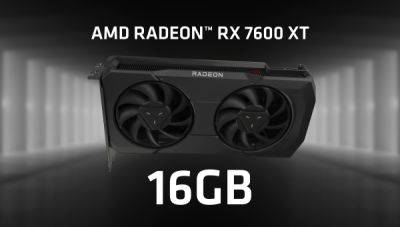 AMD выпускает Radeon RX 7600 XT 16 ГБ с ценой от 329 долларов - playground.ru