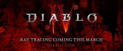 В марте Diablo IV получит полноценную трассировку лучей - noob-club.ru