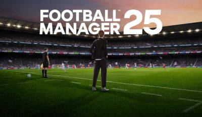 Football Manager 25 получила официальную дату релиза и системные требования - fatalgame.com