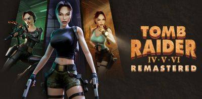 Анонсирован сборник ремастеров Tomb Raider IV-VI Remastered - zoneofgames.ru