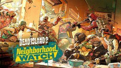 Для зомби-экшена Dead Island 2 вышло крупное обновление с режимом выживания Neighborhood Watch - coop-land.ru - Лос-Анджелес