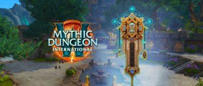 Начинаются матчи турнира The Mythic Dungeon International в 1 сезоне The War Within - noob-club.ru