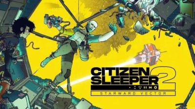 Ролевая игра Citizen Sleeper 2: Starward Vector в октябре получит ограниченную по времени демоверсию для ПК - gametech.ru