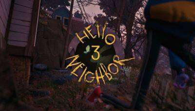 tinyBuild официально анонсировала Hello Neighbor 3 - fatalgame.com