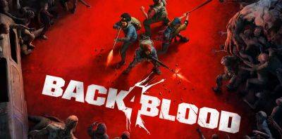 Утечка указывает на факт разработки новой части Back 4 Blood - fatalgame.com