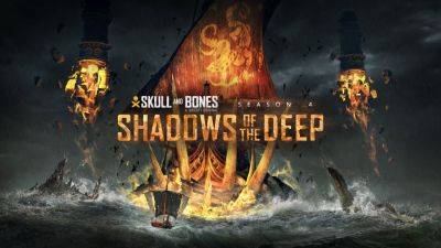 Skull and Bones Season 4: Shadows of the Deep Out Today - news.ubisoft.com - India - county Ocean