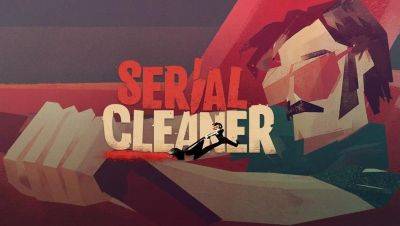 Джейсон Шрайер - Serial Cleaner выйдет на мобильных платформах в 2025 году - gametech.ru