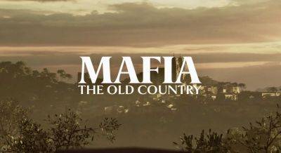 Создатели Mafia: The Old Country обозначили сроки релиза игры - fatalgame.com - Италия