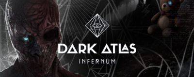 Вышел леденящий кровь игровой трейлер психологической хоррор-игры «Dark Atlas: Infernum» - horrorzone.ru