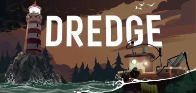 Бесплатно и навсегда: Dredge в Epic Games Store - zoneofgames.ru - Россия