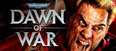 Вышла украинская локализация Warhammer 40,000: Dawn of War - zoneofgames.ru