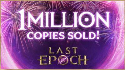 Продажи дьяблоида Last Epoch перевалили за 1 миллион копий - playground.ru
