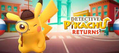 Вышел перевод Detective Pikachu Returns - zoneofgames.ru