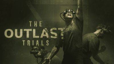 Red Barrels - Хоррор The Outlast Trials выходит в точно назначенное время - lvgames.info
