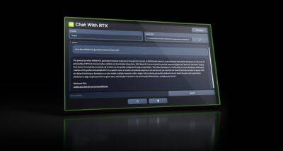 NVIDIA представила "чат с RTX": чат-бот с ИИ, работающий локально на GeForce RTX 30 и 40 - playground.ru