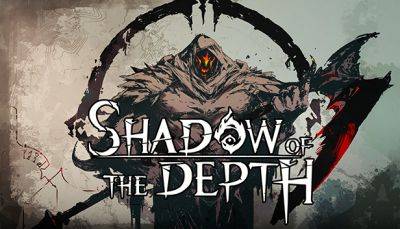 Раскрашенная вручную рогалик Shadow of the Depth запускает первую играбельную демо-версию Steam Next Fest - lvgames.info