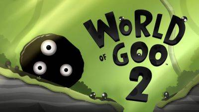 Стала известна дата выхода World of Goo 2 - fatalgame.com