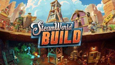SteamWorld Build не оправдала ожиданий разработчика. Компания продаст издателя Headup Games - gametech.ru