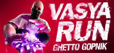 Анонсирован приключенческий экшен Vasya Run: Ghetto Gopnik - zoneofgames.ru