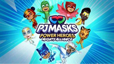 Состоялся запуск PJ Masks Power Heroes: Mighty Alliance на ПК и консолях - lvgames.info