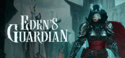 Eden’s Guardian уже находится на Kickstarter - lvgames.info