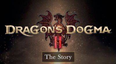 Хидеаки Ицуно - На прохождение кампании Dragon's Dogma 2 уйдет порядка 37 часов - playground.ru