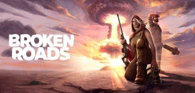 Пользователи Steam разгромили постапокалиптичную RPG Broken Roads - zoneofgames.ru